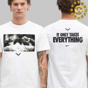 Rafael Nadal X Nike Greatness It Only Takes Everything Two Sides Unisex T Shirt Goldteelic