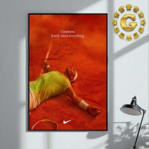 Rafael Nadal x Nike Greatness It Only Takes Everything Home Decor Poster Canvas