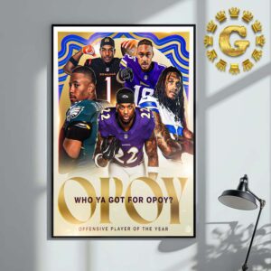 The Offensive Player Of The Year 2024 Who Ya Got For Opoy NFL Home Decor Poster Canvas