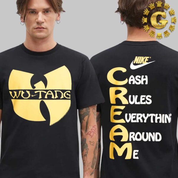 Wu Tang X Nike CREAM Tee Cash Rules Everything Around Me Two Sides Unisex T-Shirt