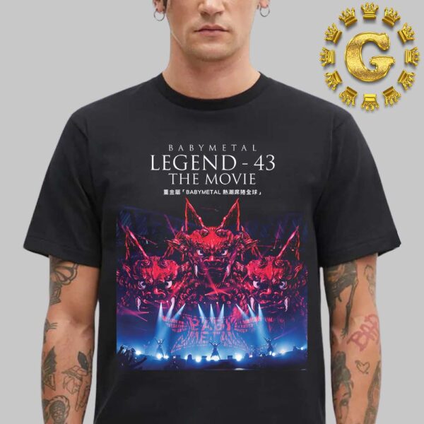 Baby Metal Legend 43 The Movie On January 11th 2025 Unisex T-Shirt