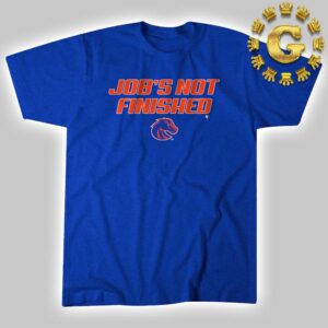 Boise State Job’s Not Finished NFL Unisex T-Shirt