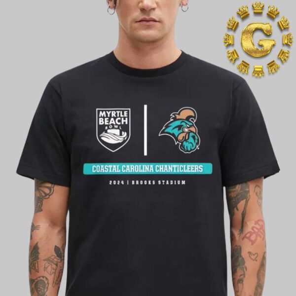 Coastal Carolina Chanticleers Football Myrtle Beach Bowl Champions Brooks Stadium 2024 Unisex T-Shirt