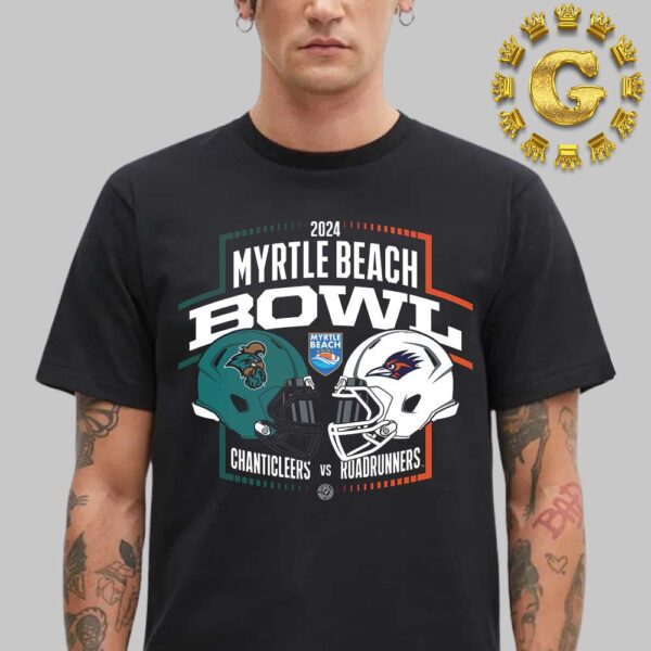 Coastal Carolina Chanticleers Football Vs UTSA Roadrunners Football Myrtle Beach Bowl 2024 Unisex T-Shirt