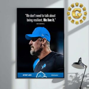 Dan Campbell Detroit Lions We Dont Need To Talk About Being Resilient We Live It 2024 NFL Playoffs Home Decor Poster Canvas