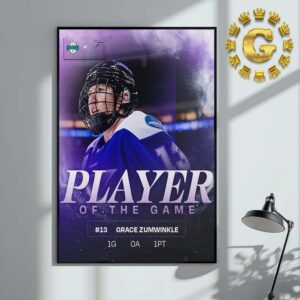 Grace Zumwinkle Minnesota Frost Player Of The Game 1G 0A 1PT PWHL Home Decor Poster Canvas