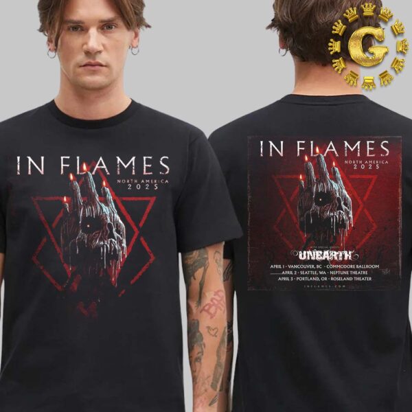 In Flames With Unearth Event Poster North America 2025 Tour Dates List Shedule On April 1 2 And 3 2025 Two Sides Unisex T-Shirt