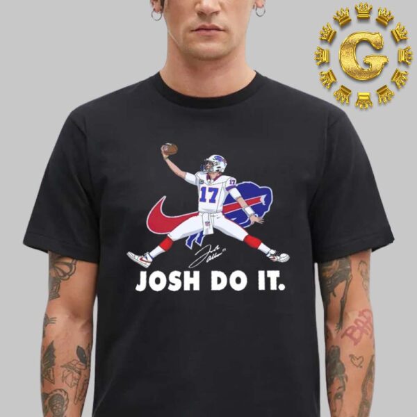 Josh Allen Buffalo Bills Josh Do It Unisex T-Shirt