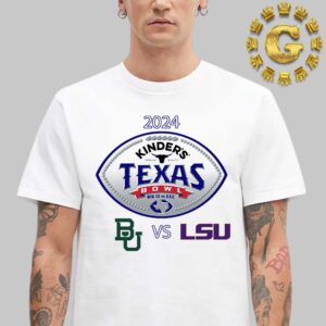 Kinder’s Texas Bowl 2024 Baylor Bears Versus LSU Tigers Matchup In Houston Texas On December 31 2024 Unisex T-Shirt