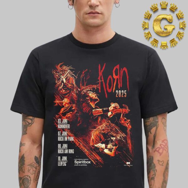 Korn With Special Guest Spiritbox 2025 Full Show In Germany On June 3rd 7th And 8th 10th 2025 Unisex T-Shirt