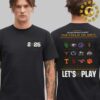 Let Play College Football The Field Is Set 12 Team Playoff 2024 2025 Unisex T-Shirt