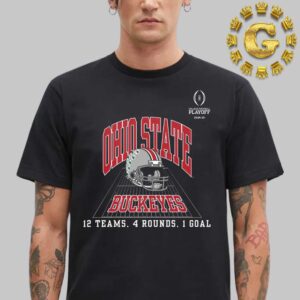 Ohio State Buckeyes Football Playoff 12 Teams 4 Rounds 1 Goal Unisex T-Shirt