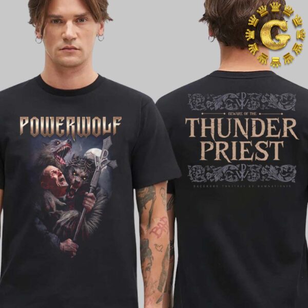 Powerwolf Beware Of The Thunder Priest Sacerdos Tonitrui Et Damnationis Two Sides Unisex T-Shirt