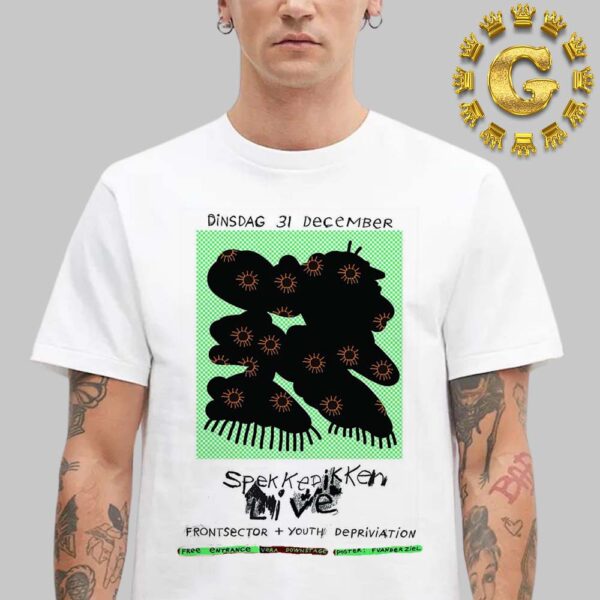 Spekkedikken Live Frontsector Youth Depriviation Vera Groningen NL On December 31 2024 Unisex T-Shirt