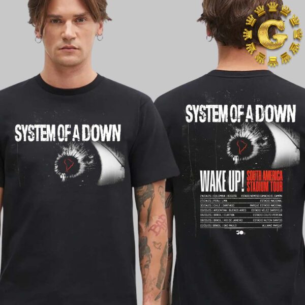 System Of A Down Poster Wake Up South America Stadium Tour Dates List On 2025 Two Sides Unisex T-Shirt