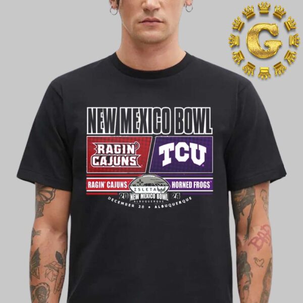 TCU Horned Frogs Football Vs Louisiana Ragin’ Cajuns Football 2024 Isleta New Mexico Bowl On December 28th 2024 Unisex T-Shirt