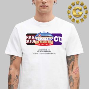 TCU Horned Frogs Vs Louisiana Ragin Cajuns 2024 New Mexico Bowl At University Stadium In Albuquerque NM On Dcember 28th 2024 Unisex T-Shirt