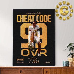 Travis Hunter Is The Cheat Code 99 OVR EA Sports College Football 25 Home Decor Poster Canvas