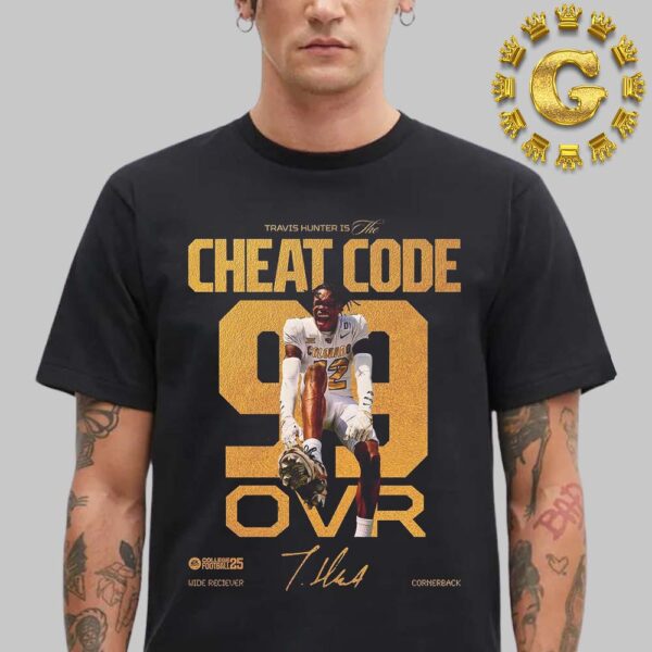 Travis Hunter Is The Cheat Code 99 OVR EA Sports College Football 25 Unisex T-Shirt