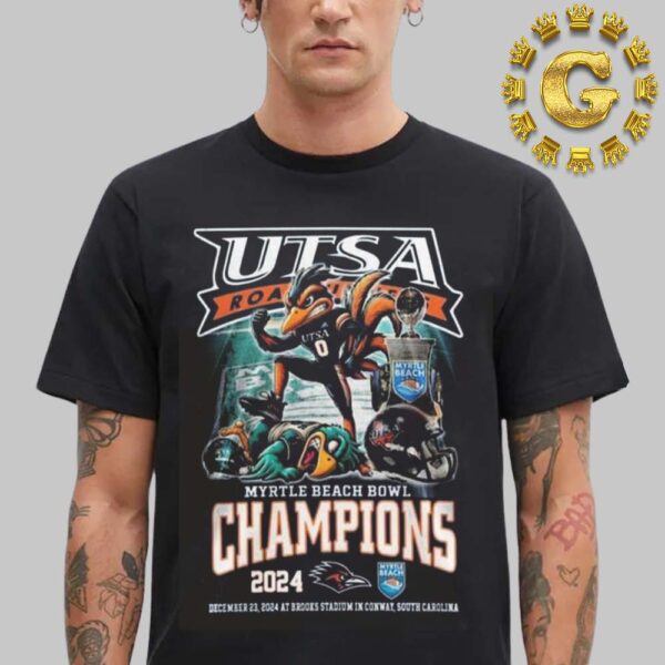 UTSA Roadrunners Football 2024 Myrtle Beach Bowl Champions Unisex T-Shirt