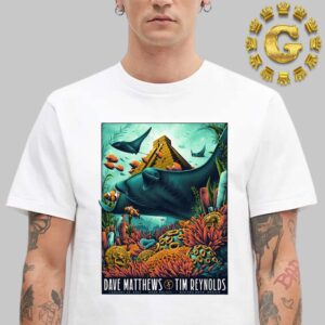 Dave Matthews Tim Reynolds Official Poster In Riviera Maya Mexico At Moon Palace On January 26th 2025 Unisex T-Shirt